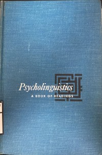 Psycholinguistics: A book of readings