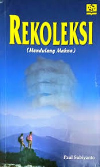 Rekoleksi: Mendulang makna