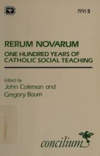 Rerum Novarum: One Hundred Years of Catholic Social Teaching