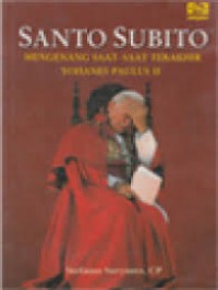 Santo Subito: mengenang saat-saat terakhir Yohanes Paulus II
