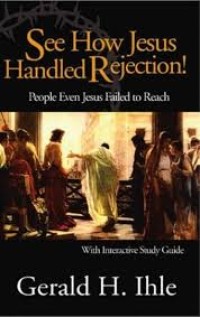 See how Jesus Handled Rejection