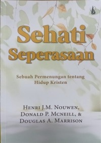 Sehati Seperasaan : sebuah permenungan tentang hidup Kristen