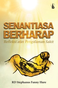 Senantiasa berharap: Refleksi atas pengalaman sakit