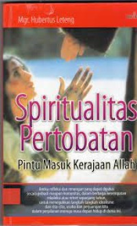 Spirititualitas Pertobatan; pintu masuk kerajaan Allah