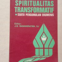 spiritualitas transformatif : Suatau pergumulan ekumenis