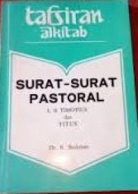 Tafsiran alkitab: Surat-surat pastoral I, II, Timotius dan Titus