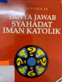 Tanya Jawab Syahadat Iman Katolik