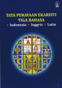 Tata perayaan Ekaristi Tiga bahasa [Indonesia, inggris, Latin]