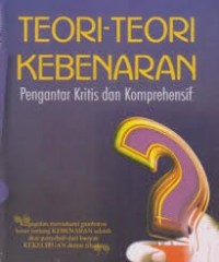 Teori-teori kebenaran:pengantar kritis dan komprehensif