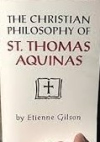 The Christian philosophy of Thomas Aquinas