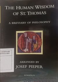 The Human Wisdom of St. Thomas: A Breviary of Philosophy