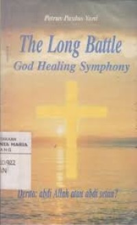 The long battle: God Healing Symphony