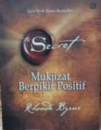 The secret: Mukjizat berpikir positif