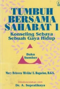 Tumbuh bersama sahabat 1: Konseling sebaya sebuah gaya hidup