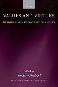 Values and virtues; Aristotelianism in contemporary ethics
