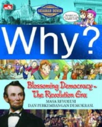 Why: Blossioming democracy the revolution era