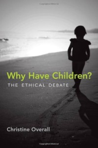 Why Have Children? the ethical debate