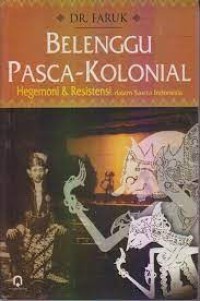 Belenggu Pasca-kolonial: Hegemonidan resistensi sastra Indonesia